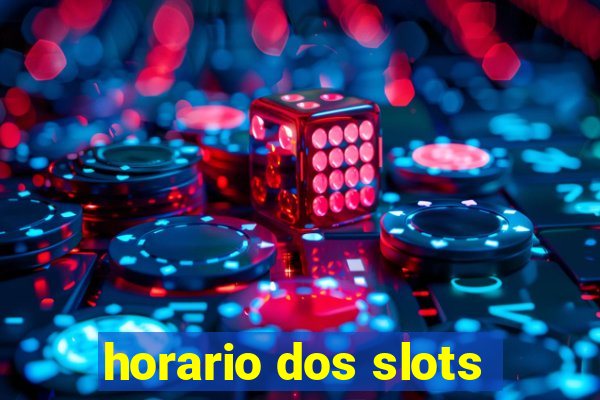 horario dos slots